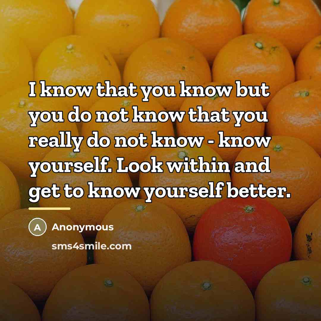 “I know that you know but you do not know…” quote by Anonymous