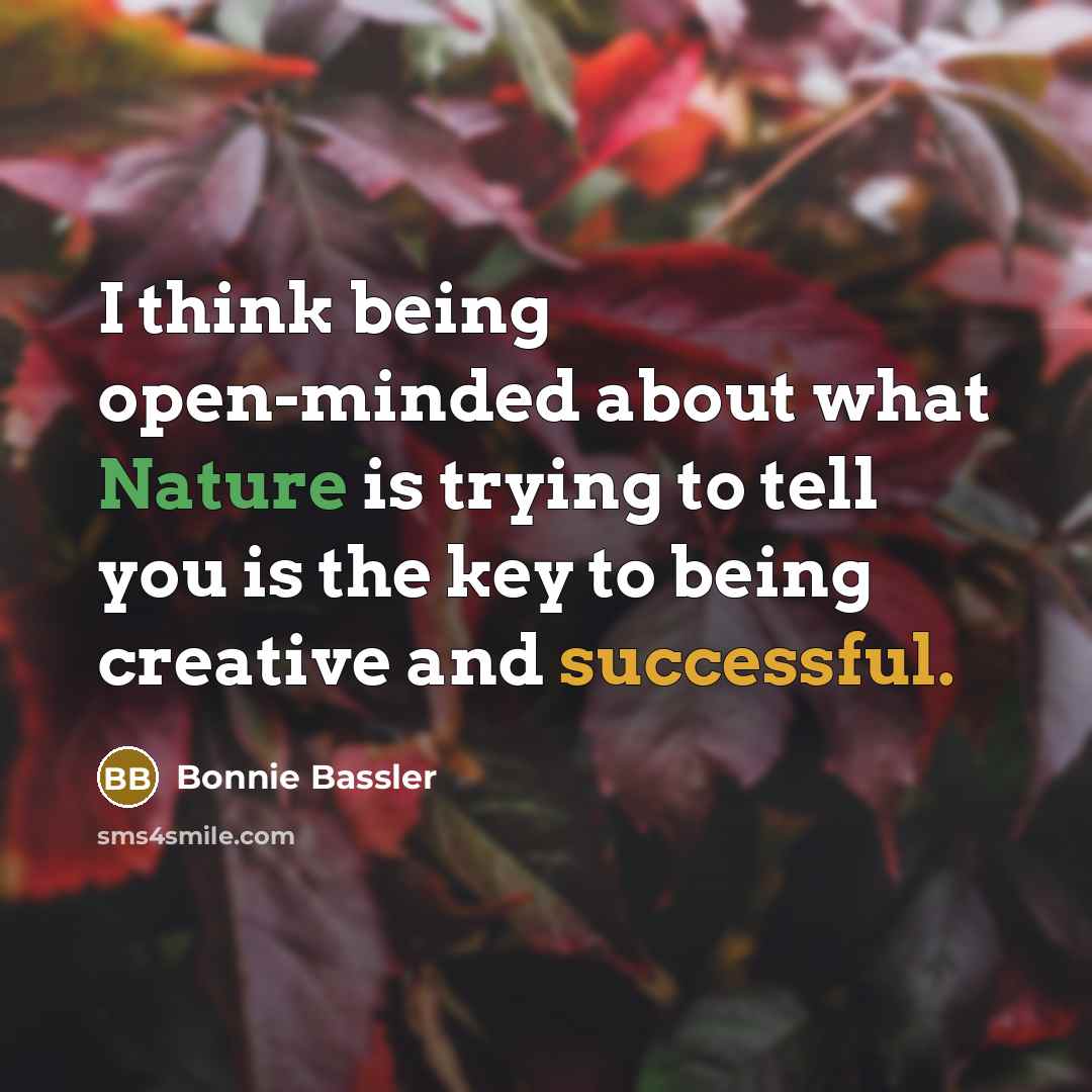 “I think being open-minded about what Nature is trying to…” quote by Bonnie Bassler