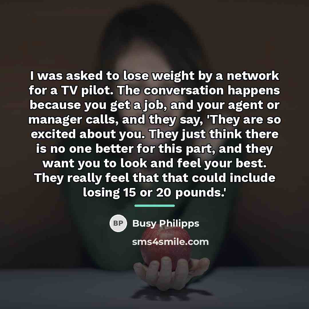 “I was asked to lose weight by a network for…” quote by Busy Philipps