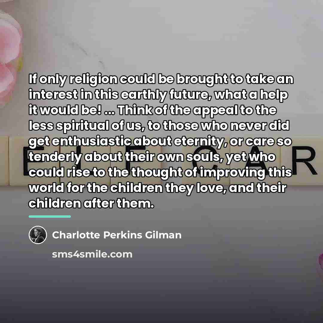 “If only religion could be brought to take an interest…” quote by Charlotte Perkins Gilman