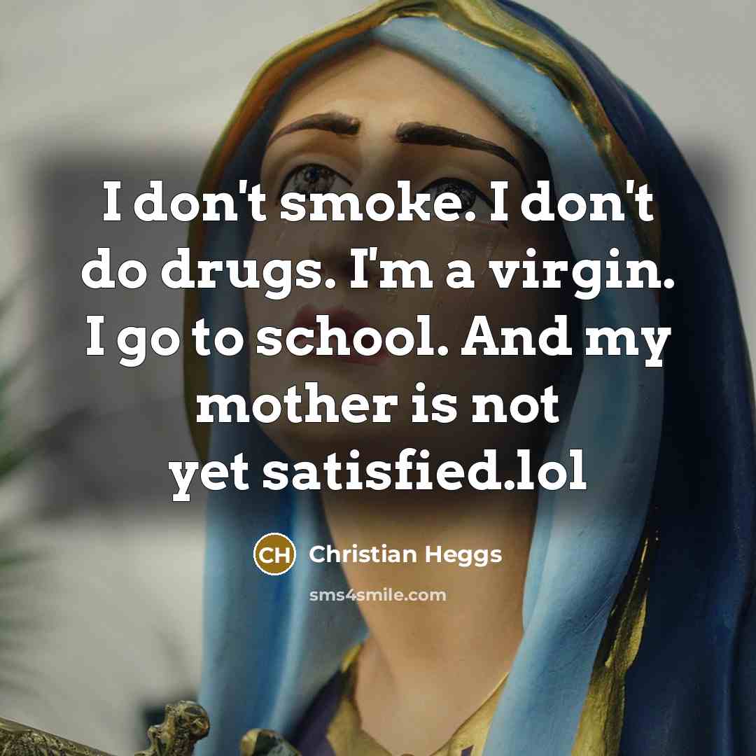 “I don't smoke. I don't do drugs. I'm a virgin.…” quote by Christian Heggs