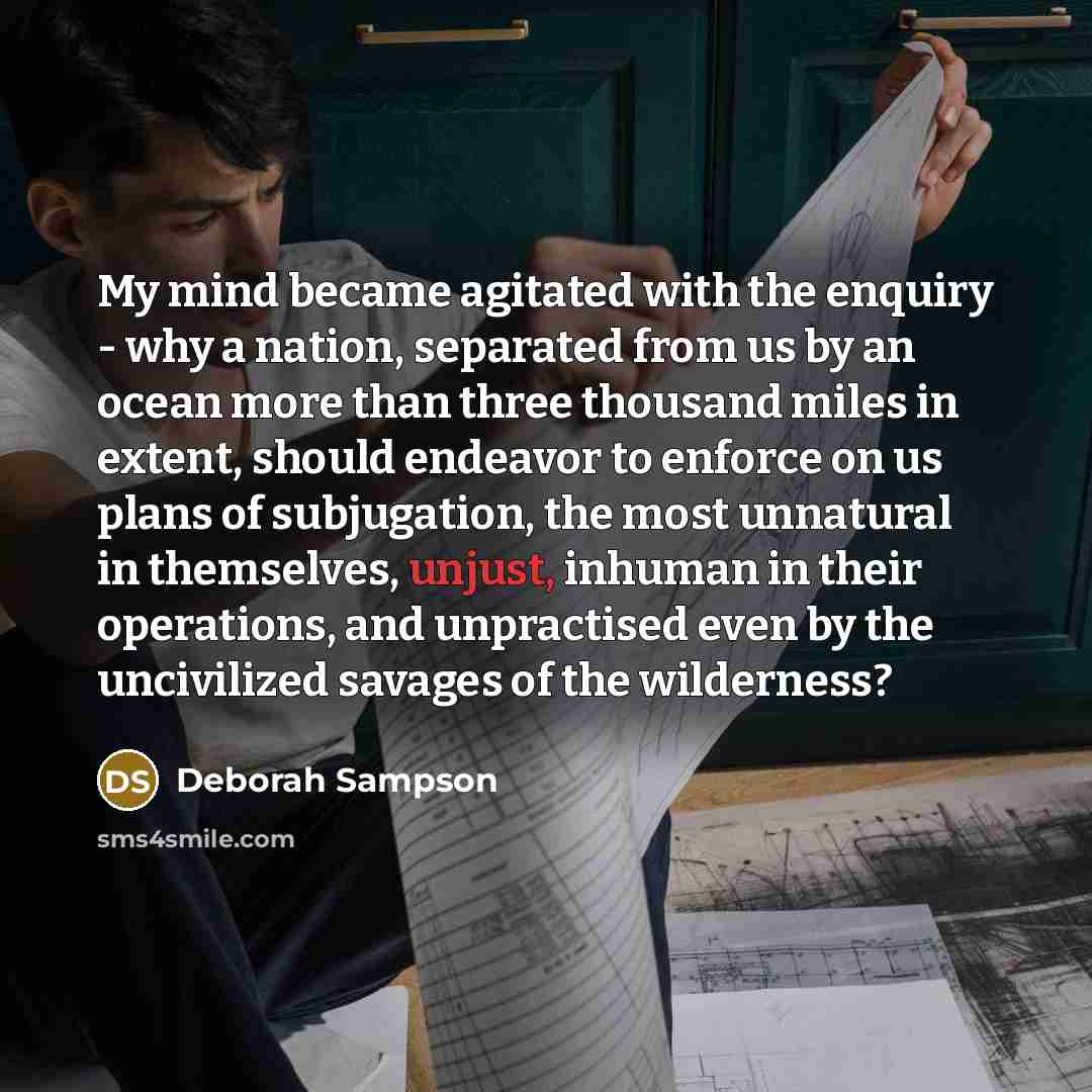 “My mind became agitated with the enquiry - why a…” quote by Deborah Sampson