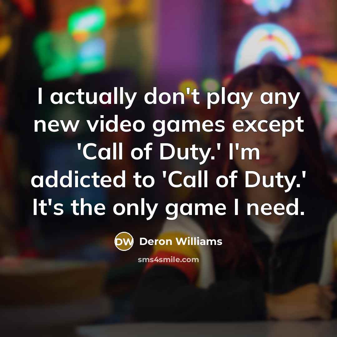 “I actually don't play any new video games except 'Call…” quote by Deron Williams