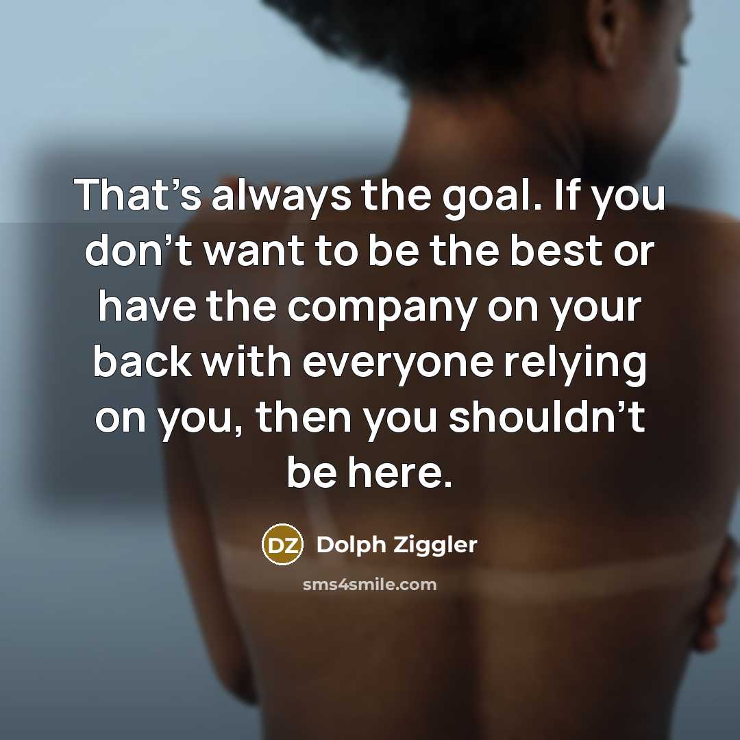“That's always the goal. If you don't want to be…” quote by Dolph Ziggler