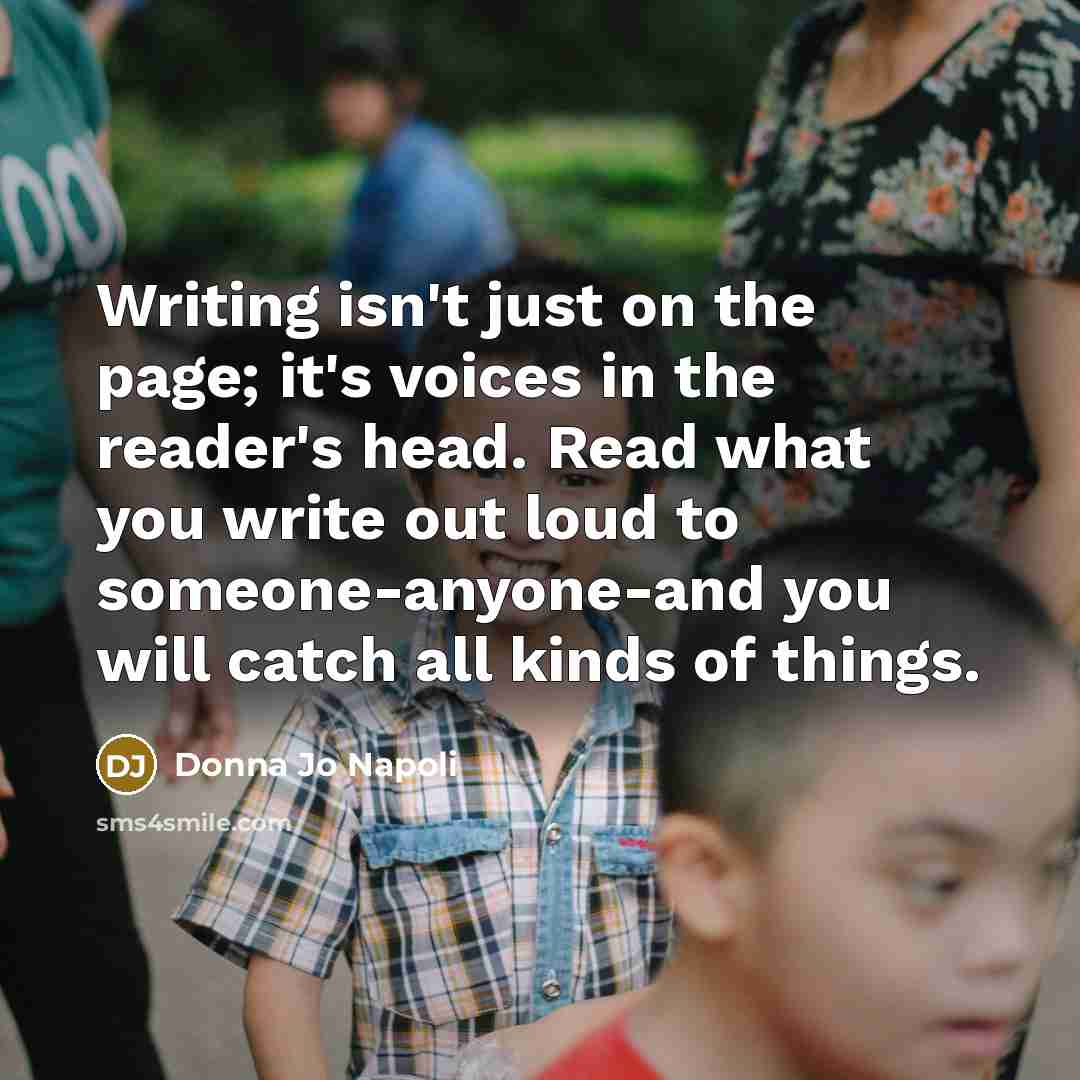 “Writing isn't just on the page; it's voices in the…” quote by Donna Jo Napoli