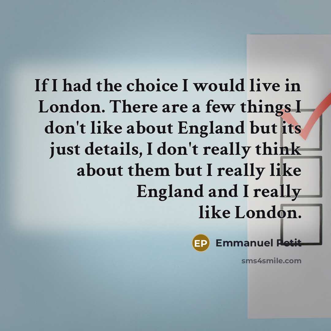 “If I had the choice I would live in London.…” quote by Emmanuel Petit