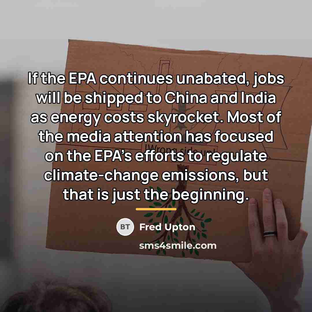 “If the EPA continues unabated, jobs will be shipped to…” quote by Fred Upton