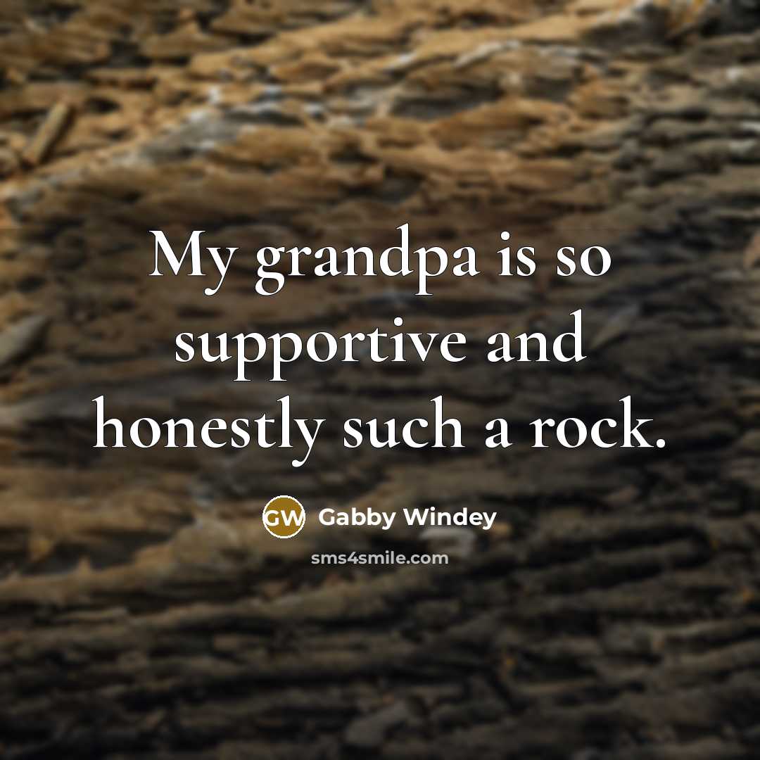 “My grandpa is so supportive and honestly such a rock.…” quote by Gabby Windey