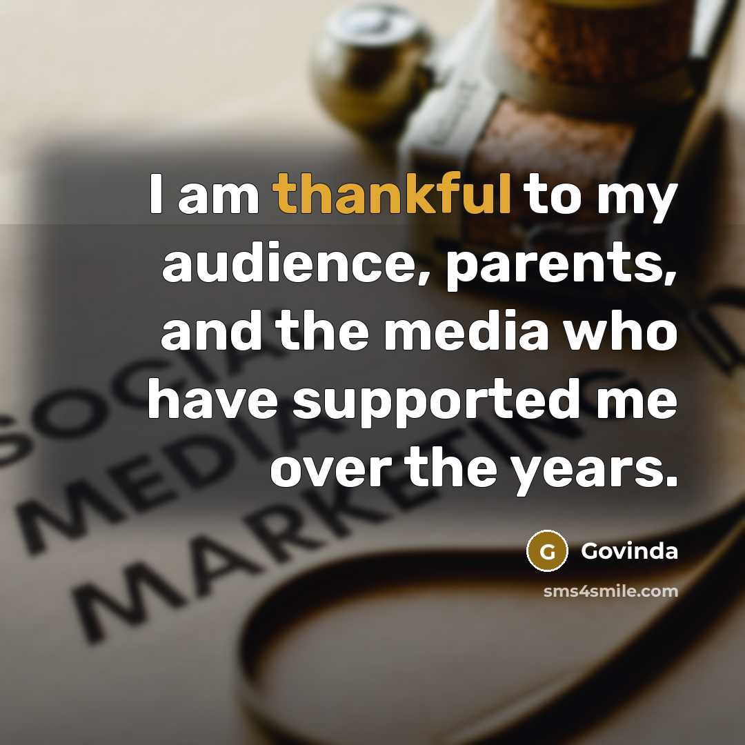 “I am thankful to my audience, parents, and the media…” quote by Govinda