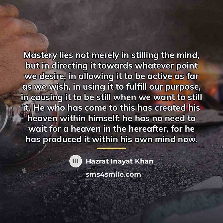 “Mastery lies not merely in stilling the mind, but in…” quote by Hazrat Inayat Khan