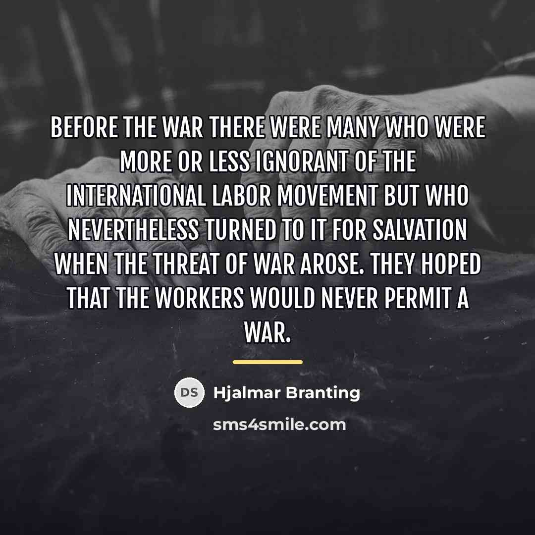 “Before the war there were many who were more or…” quote by Hjalmar Branting