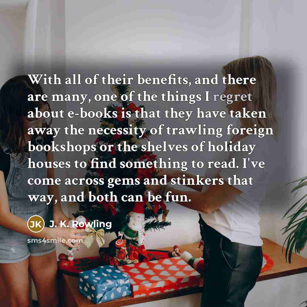 “With all of their benefits, and there are many, one…” quote by J. K. Rowling