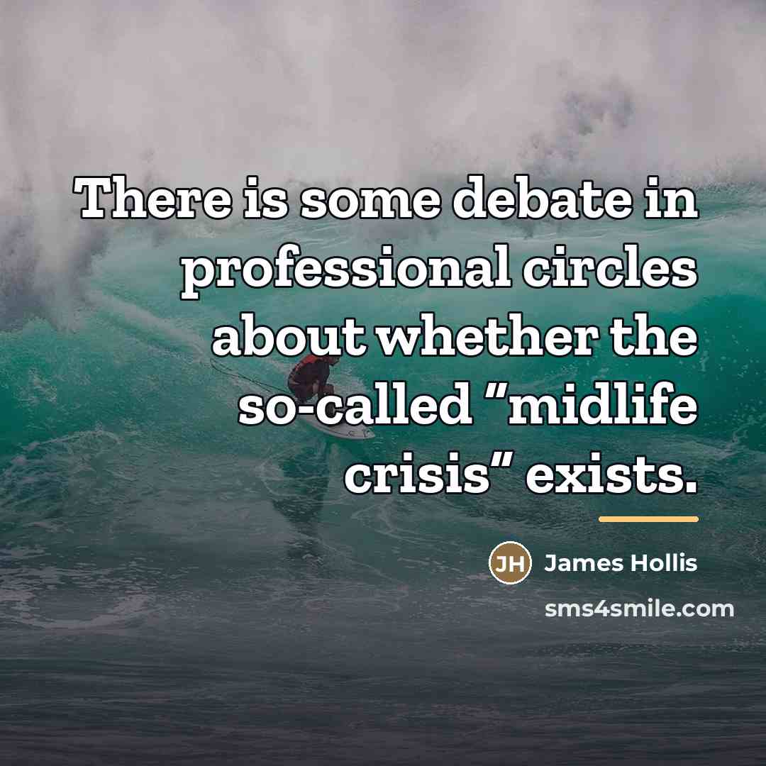 “There is some debate in professional circles about whether the…” quote by James Hollis