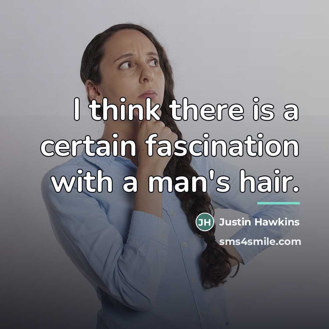 “I think there is a certain fascination with a man's…” quote by Justin Hawkins