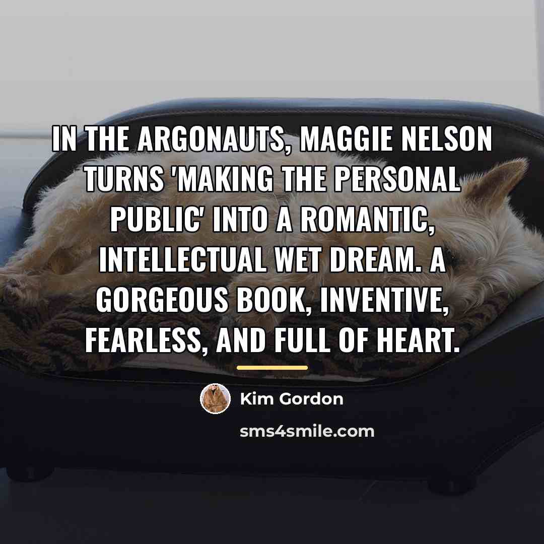 “In The Argonauts, Maggie Nelson turns 'making the personal public'…” quote by Kim Gordon