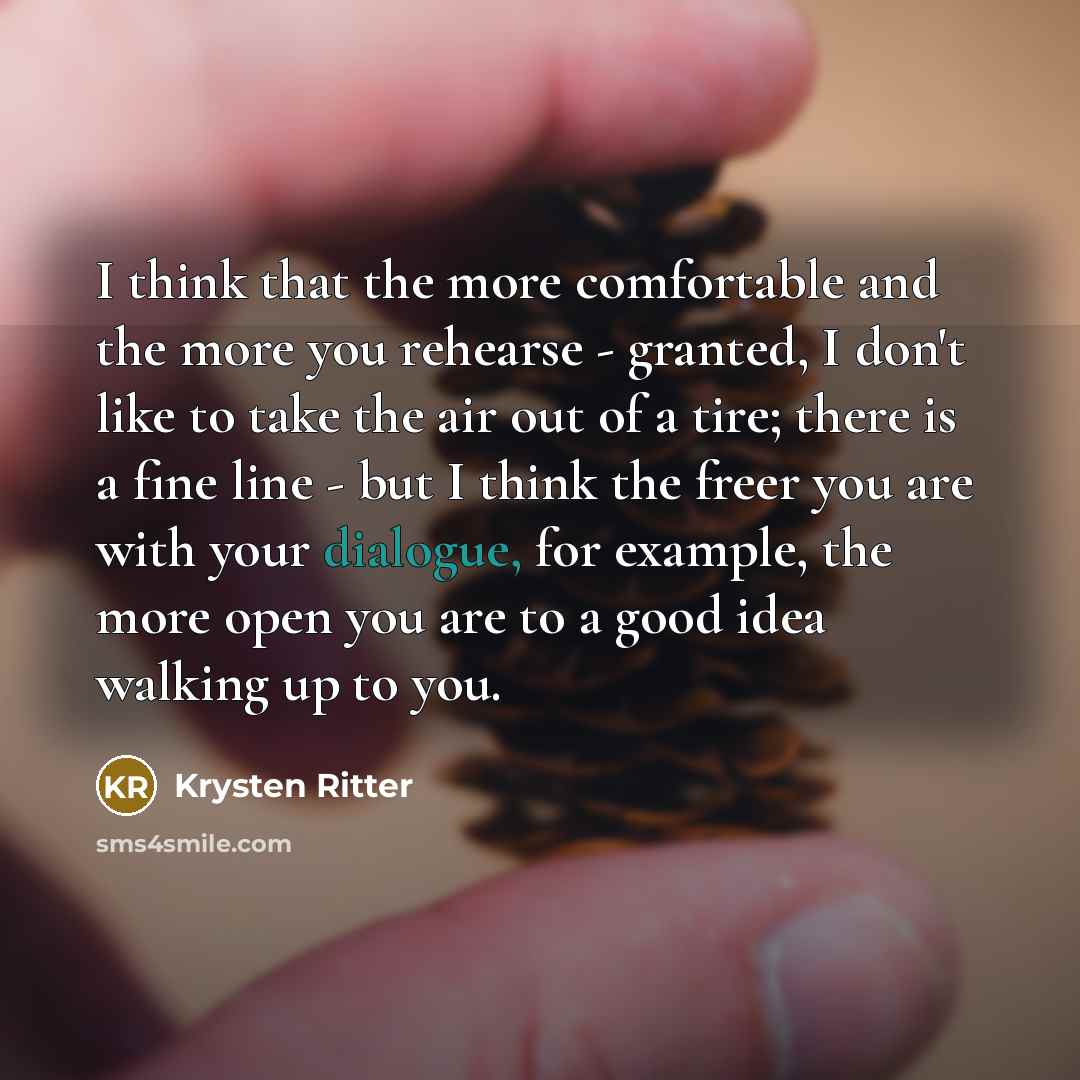 “I think that the more comfortable and the more you…” quote by Krysten Ritter