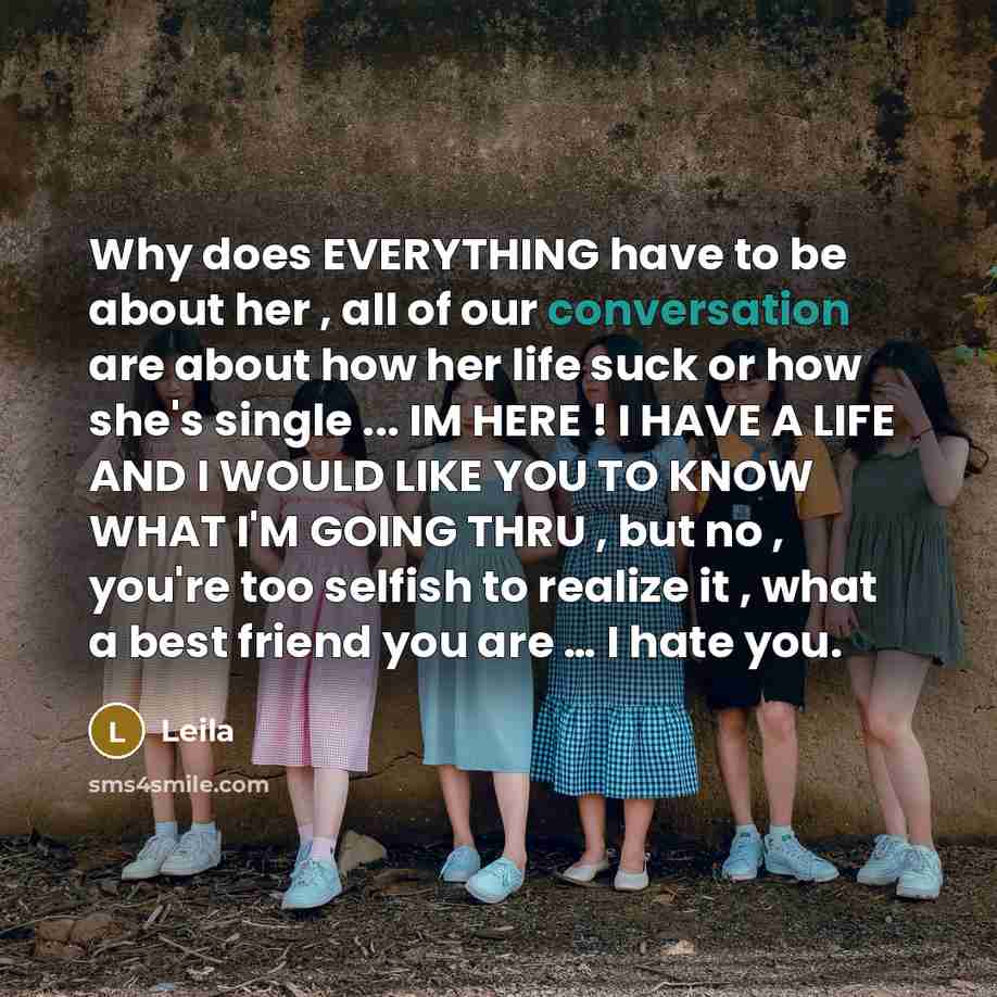 “Why does EVERYTHING have to be about her , all…” quote by Leila