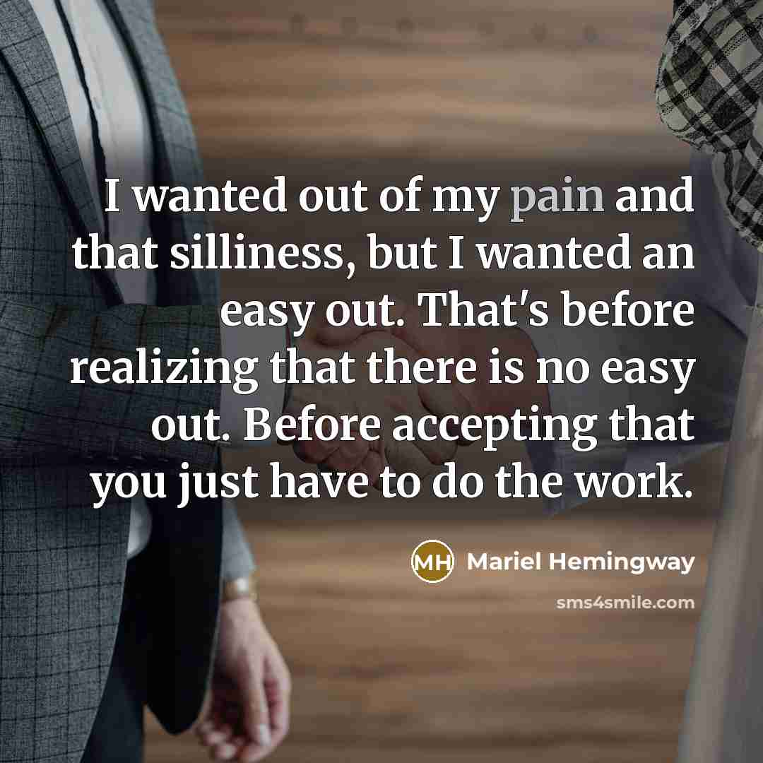 “I wanted out of my pain and that silliness, but…” quote by Mariel Hemingway
