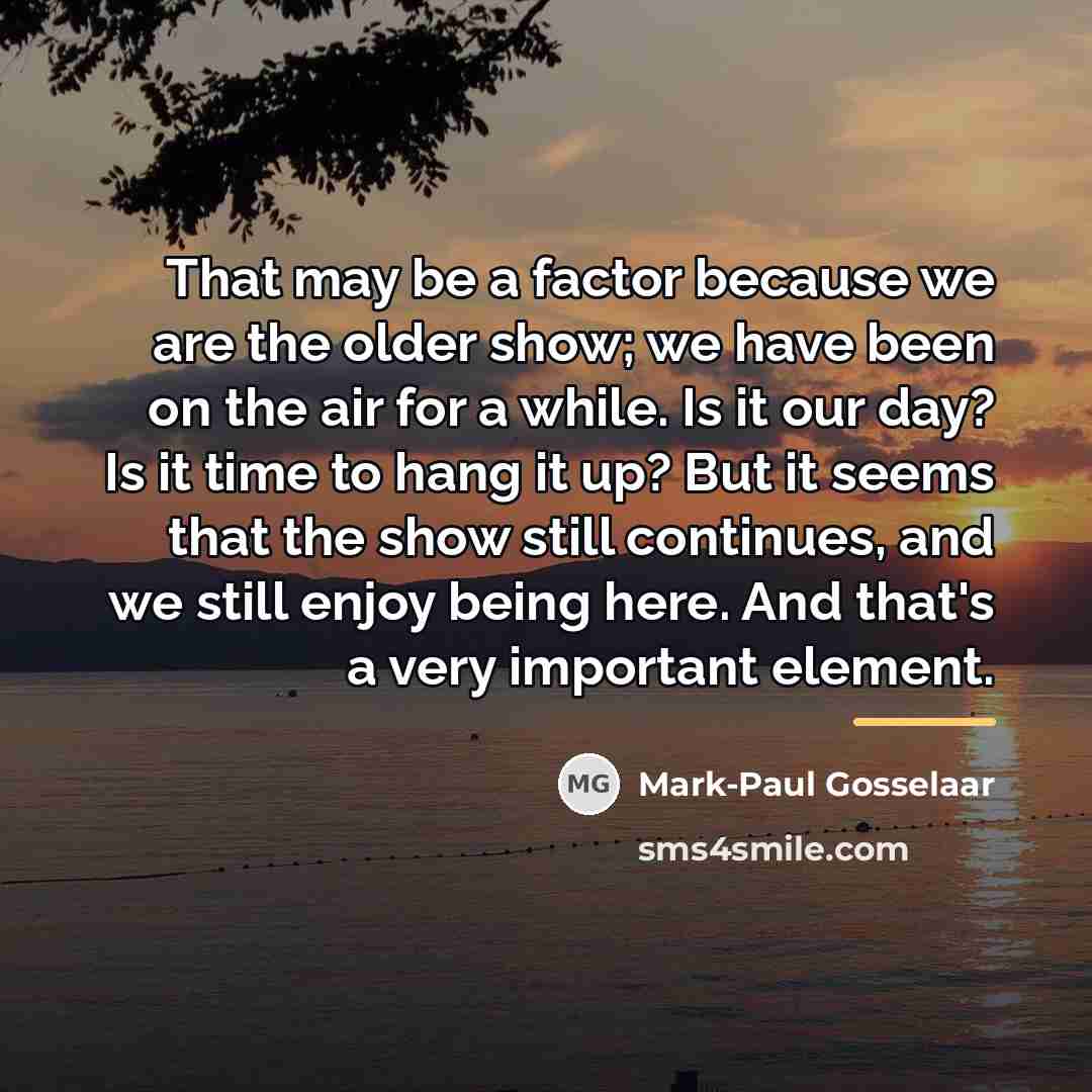 “That may be a factor because we are the older…” quote by Mark-Paul Gosselaar