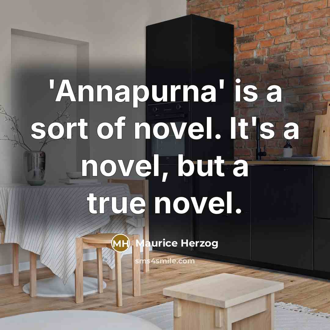 “'Annapurna' is a sort of novel. It's a novel, but…” quote by Maurice Herzog