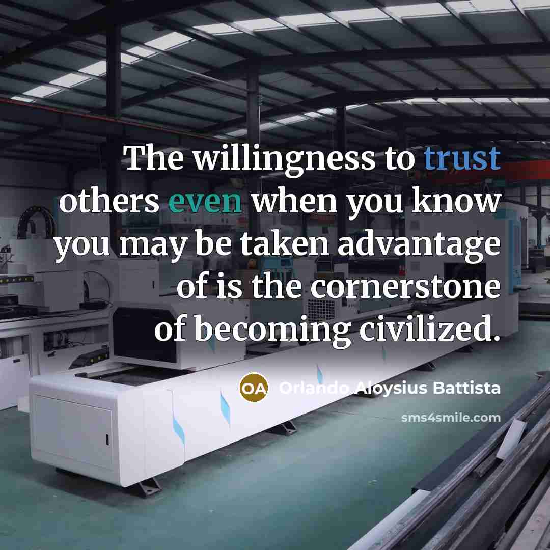 “The willingness to trust others even when you know you…” quote by Orlando Aloysius Battista