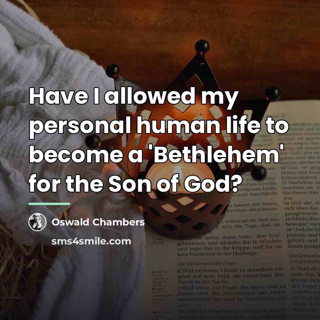 “Have I allowed my personal human life to become a…” quote by Oswald Chambers