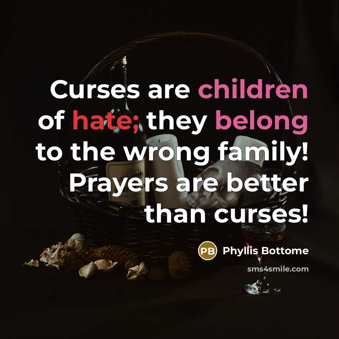 “Curses are children of hate; they belong to the wrong…” quote by Phyllis Bottome