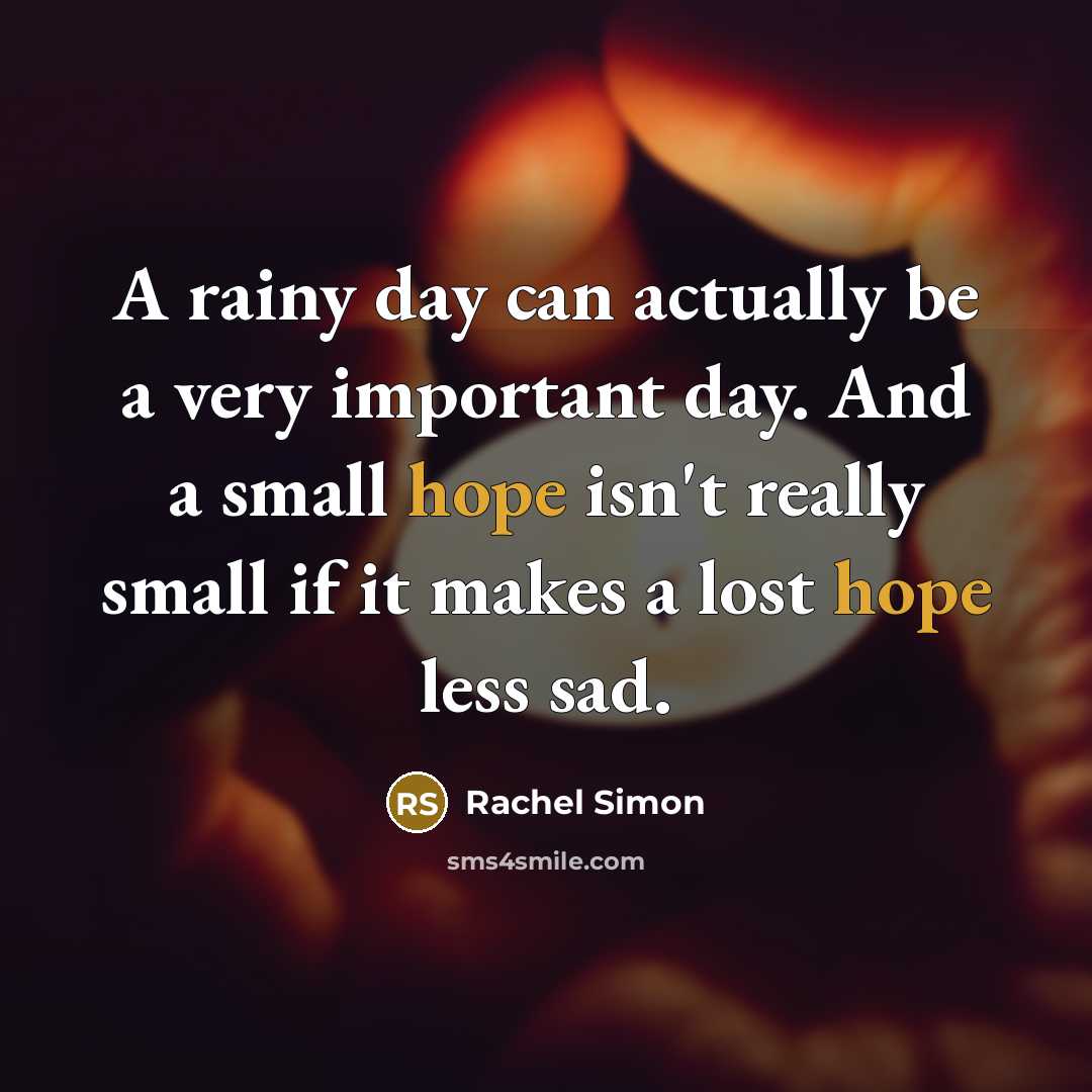 “A rainy day can actually be a very important day.…” quote by Rachel Simon