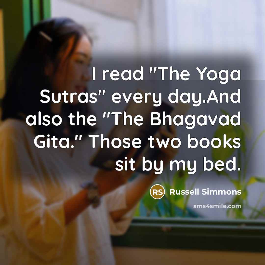 “I read "The Yoga Sutras" every day.And also the "The…” quote by Russell Simmons