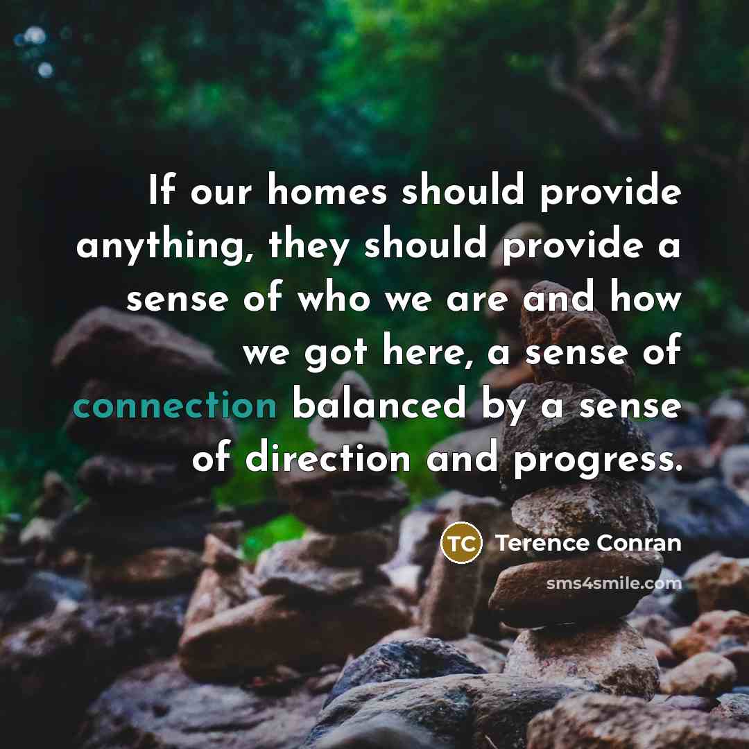 “If our homes should provide anything, they should provide a…” quote by Terence Conran