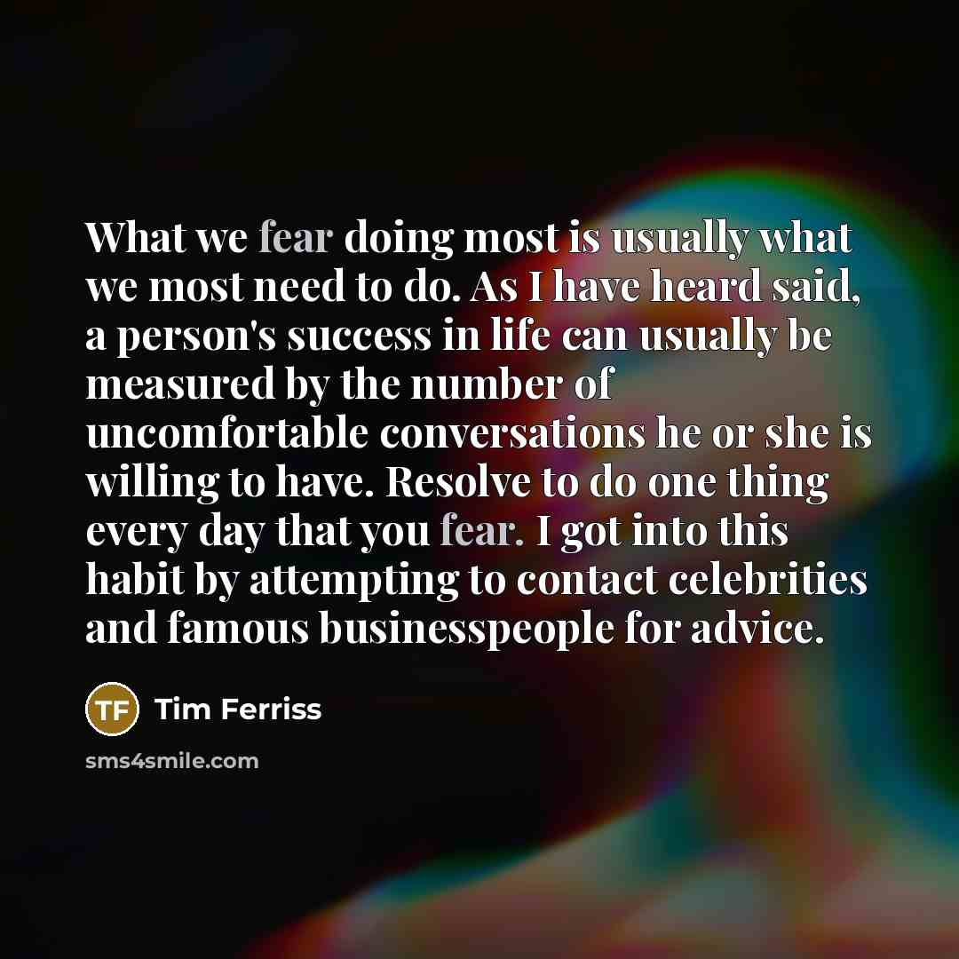 “What we fear doing most is usually what we most…” quote by Tim Ferriss