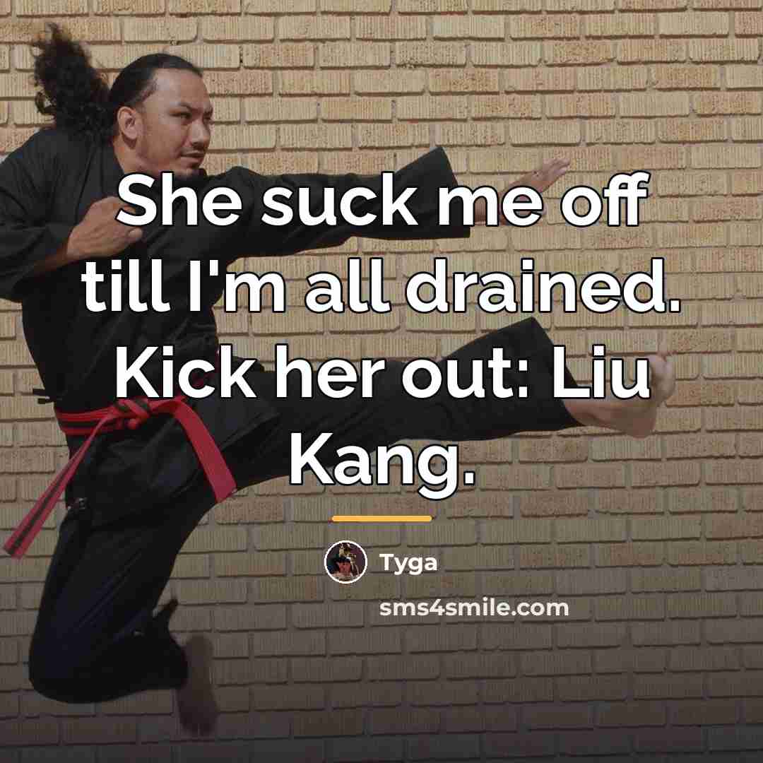 “She suck me off till I'm all drained. Kick her…” quote by Tyga