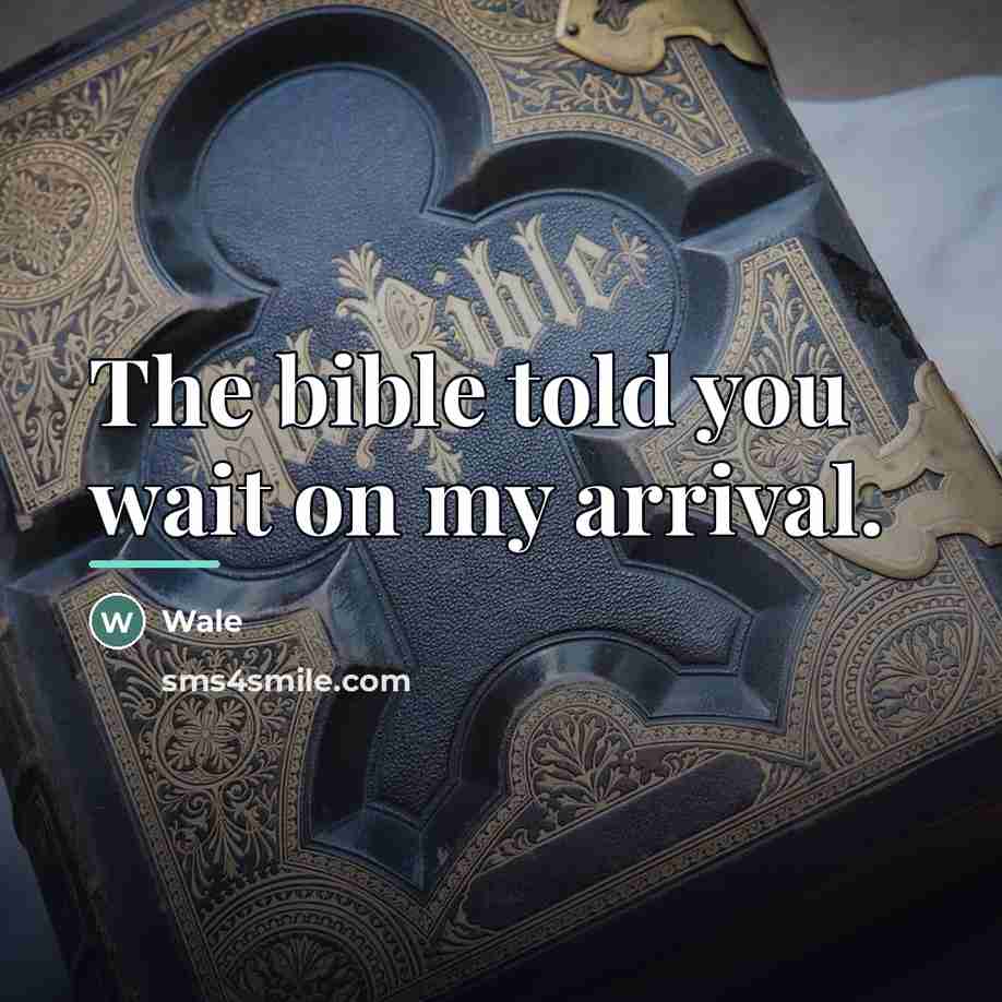 “The bible told you wait on my arrival.…” quote by Wale