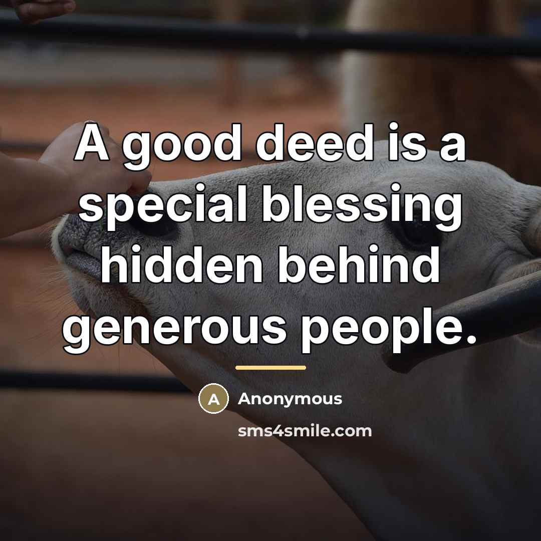 “A good deed is a special blessing hidden behind generous…” quote by Anonymous