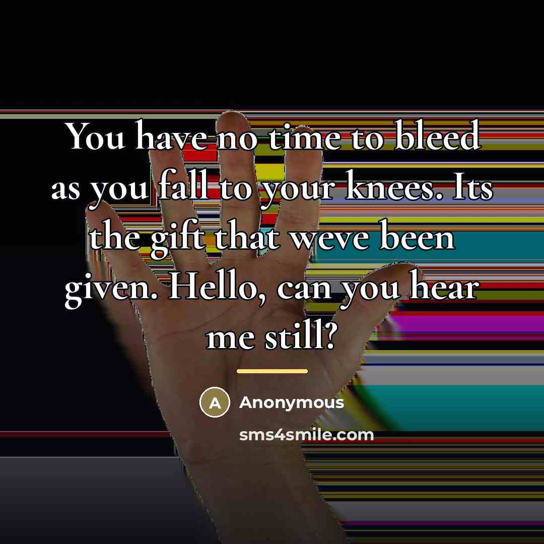 “You have no time to bleed as you fall to…” quote by Anonymous