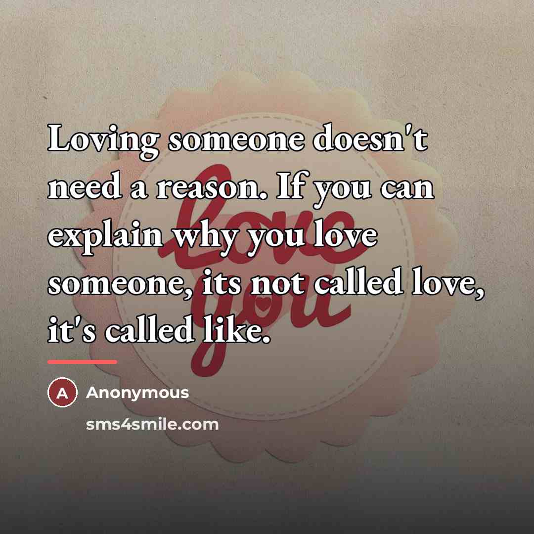 “Loving someone doesn't need a reason. If you can explain…” quote by Anonymous