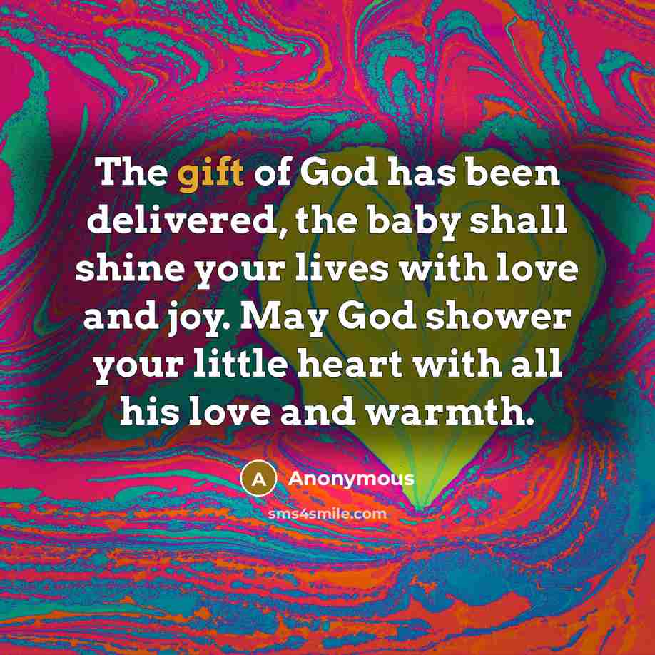“The gift of God has been delivered, the baby shall…” quote by Anonymous