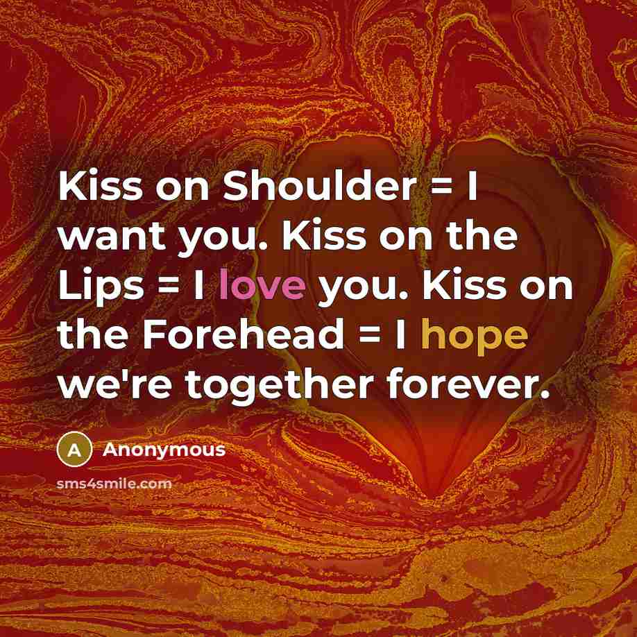 “Kiss on Shoulder = I want you. Kiss on the…” quote by Anonymous