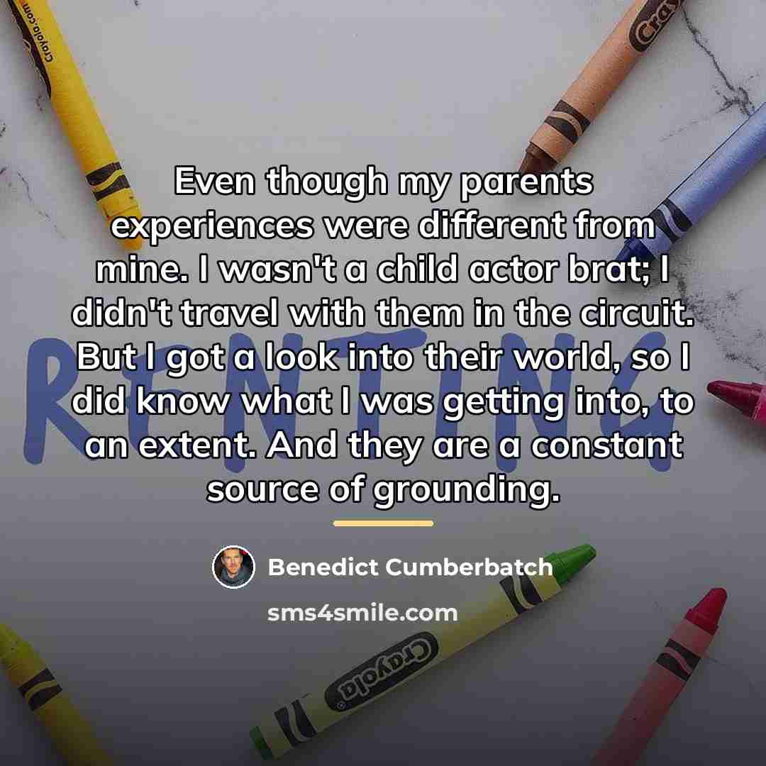“Even though my parents experiences were different from mine. I…” quote by Benedict Cumberbatch