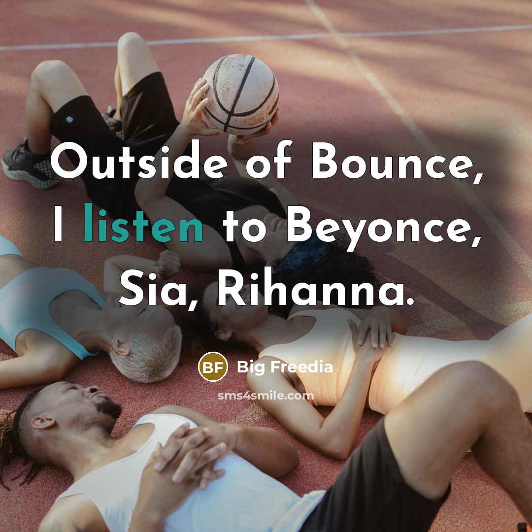 “Outside of Bounce, I listen to Beyonce, Sia, Rihanna.…” quote by Big Freedia