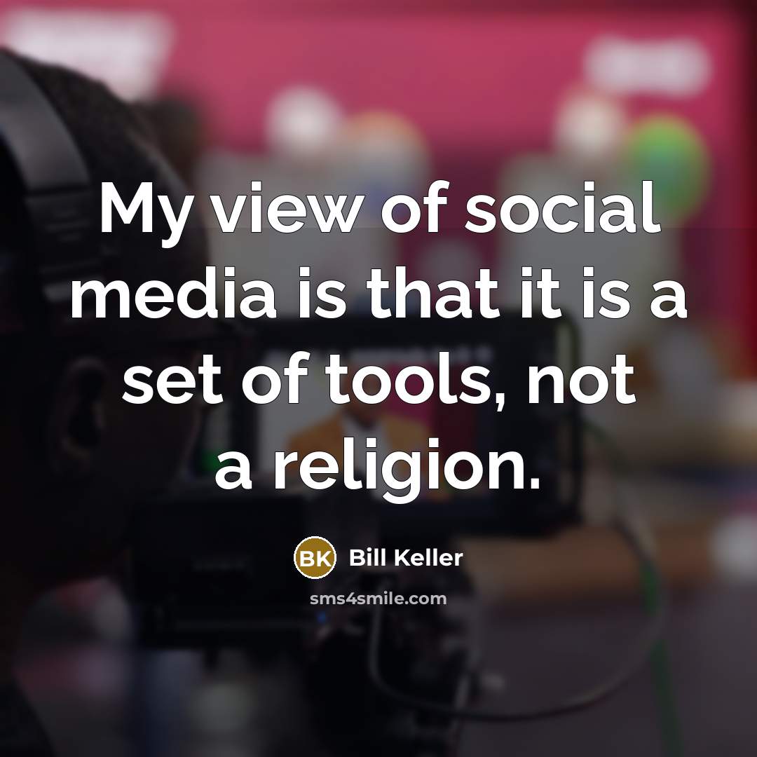 “My view of social media is that it is a…” quote by Bill Keller