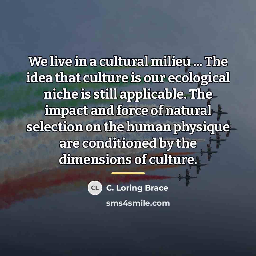 “We live in a cultural milieu ... The idea that…” quote by Anonymous
