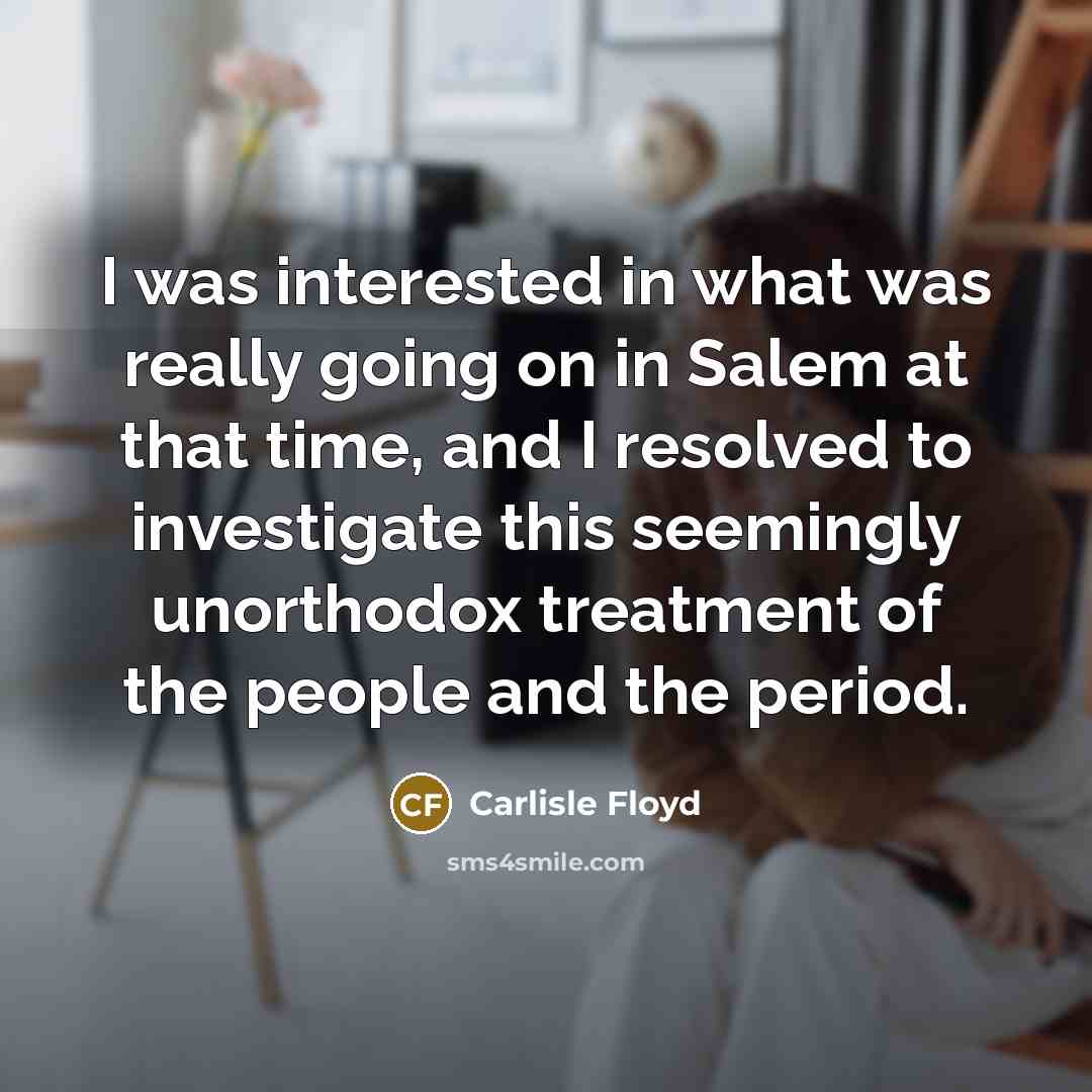 “I was interested in what was really going on in…” quote by Carlisle Floyd