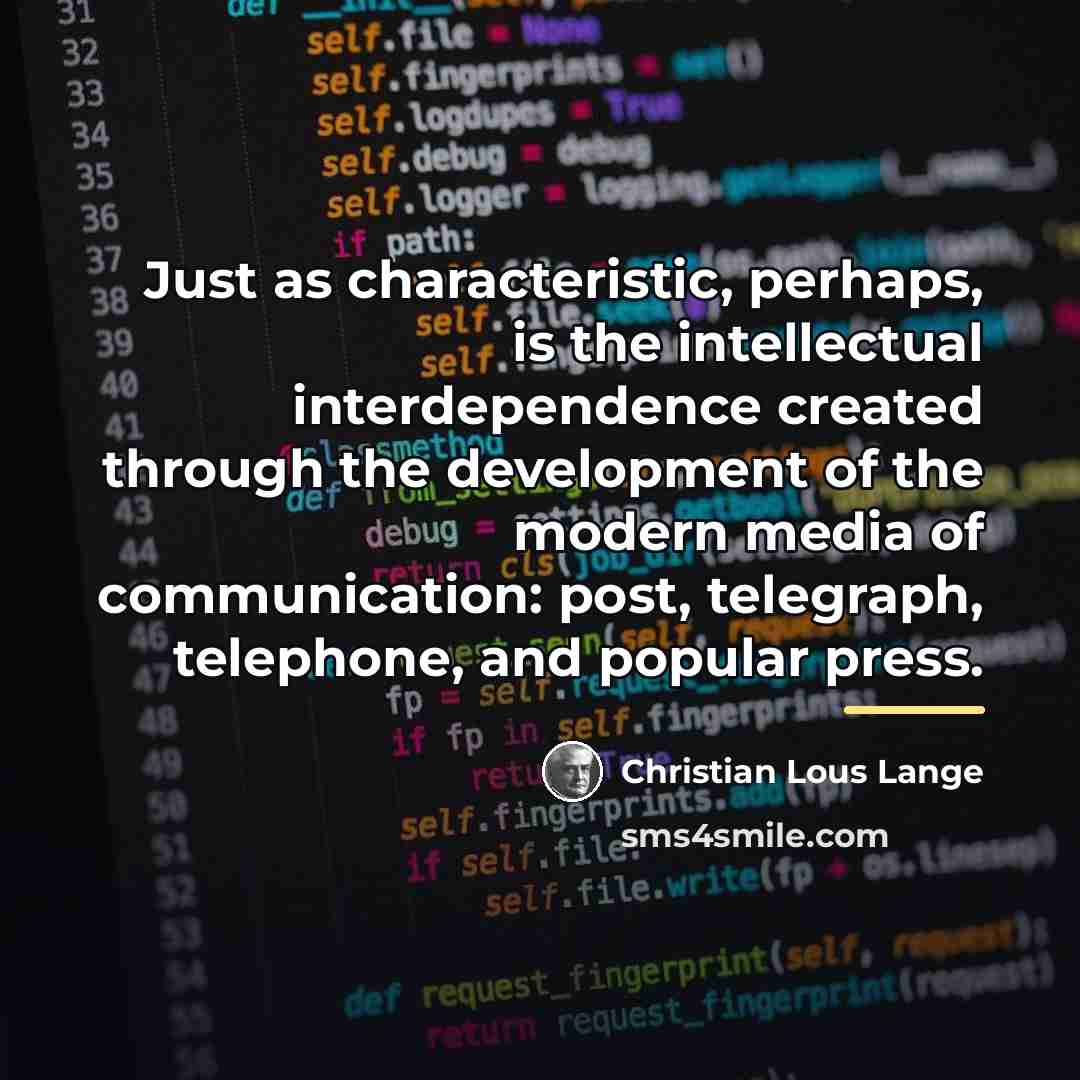 “Just as characteristic, perhaps, is the intellectual interdependence created through…” quote by Christian Lous Lange