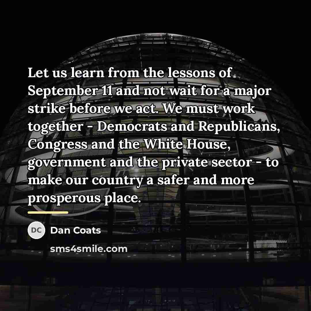 “Let us learn from the lessons of September 11 and…” quote by Dan Coats