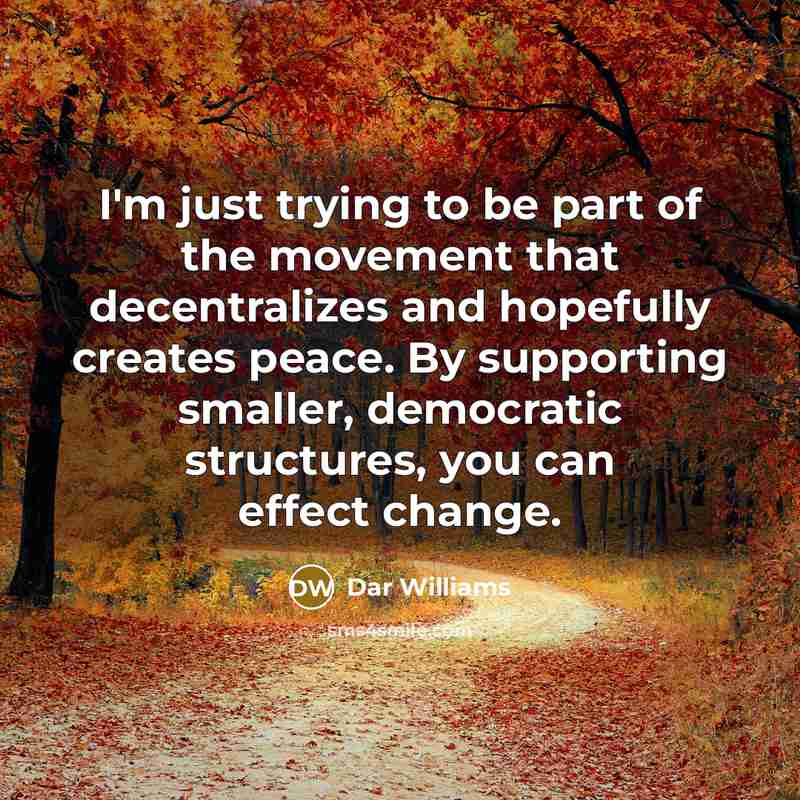 “I'm just trying to be part of the movement that…” quote by Dar Williams