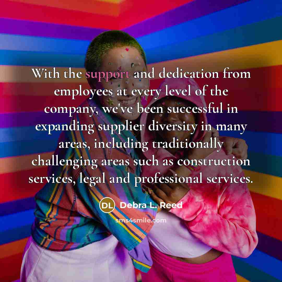 “With the support and dedication from employees at every level…” quote by Debra L. Reed