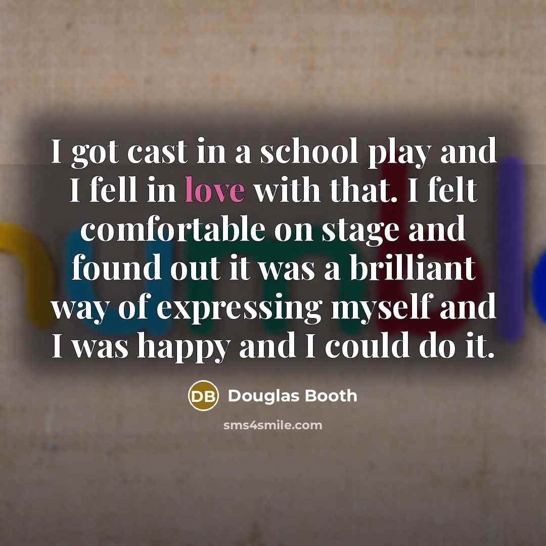“I got cast in a school play and I fell…” quote by Douglas Booth