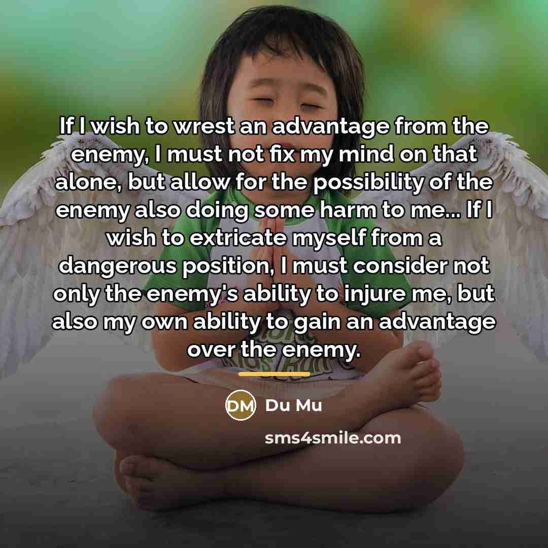 “If I wish to wrest an advantage from the enemy,…” quote by Du Mu