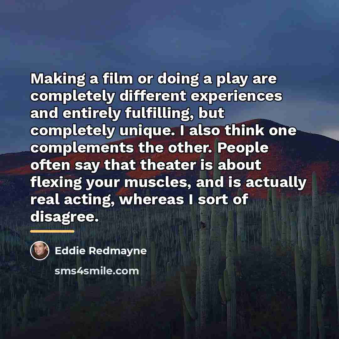 “Making a film or doing a play are completely different…” quote by Eddie Redmayne